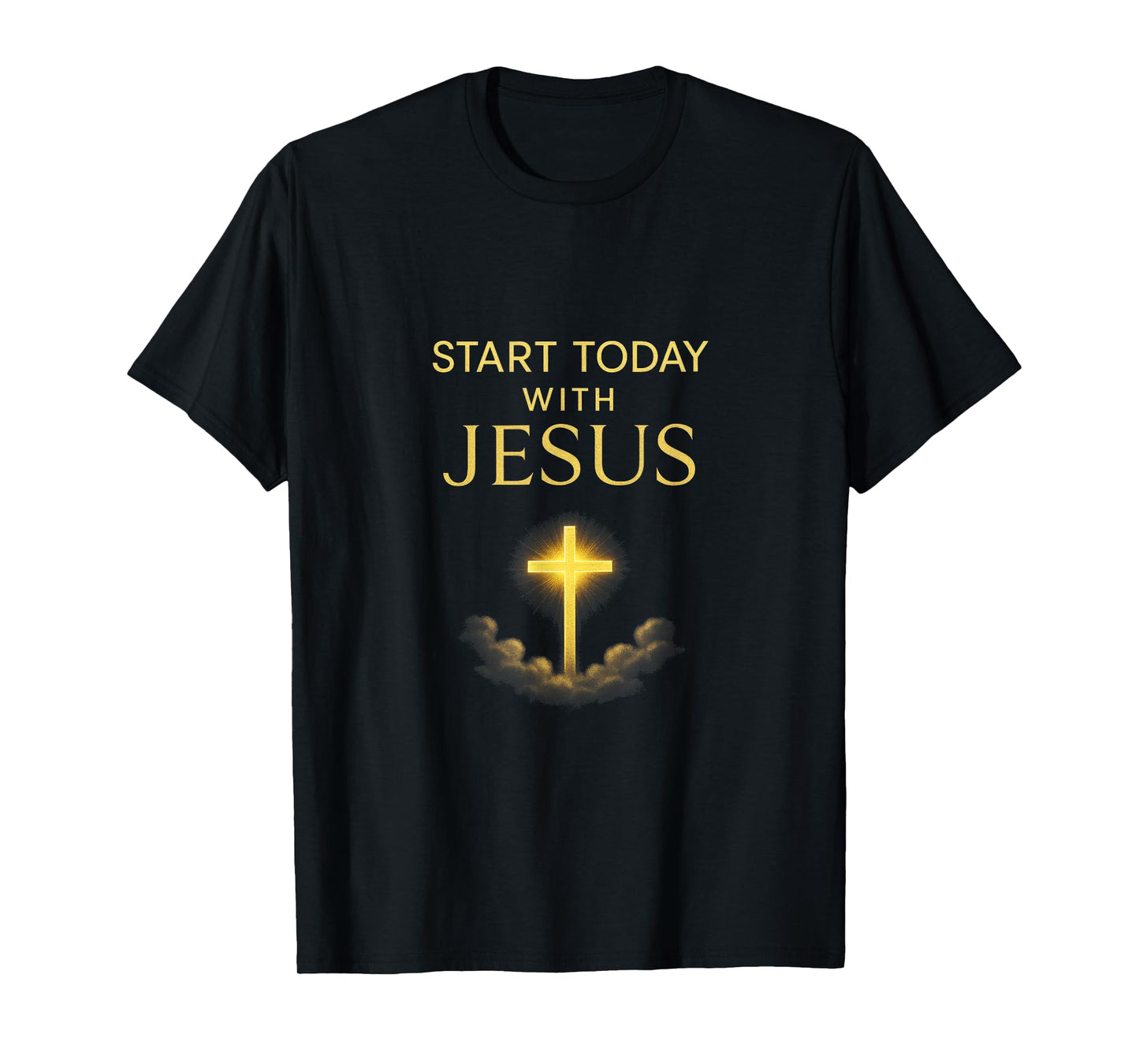 Start Today with Jesus - Christian Faith Cross T-Shirt
