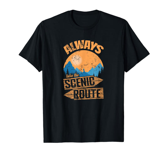 Always Take the Scenic Route Adventure on Trails T-Shirt