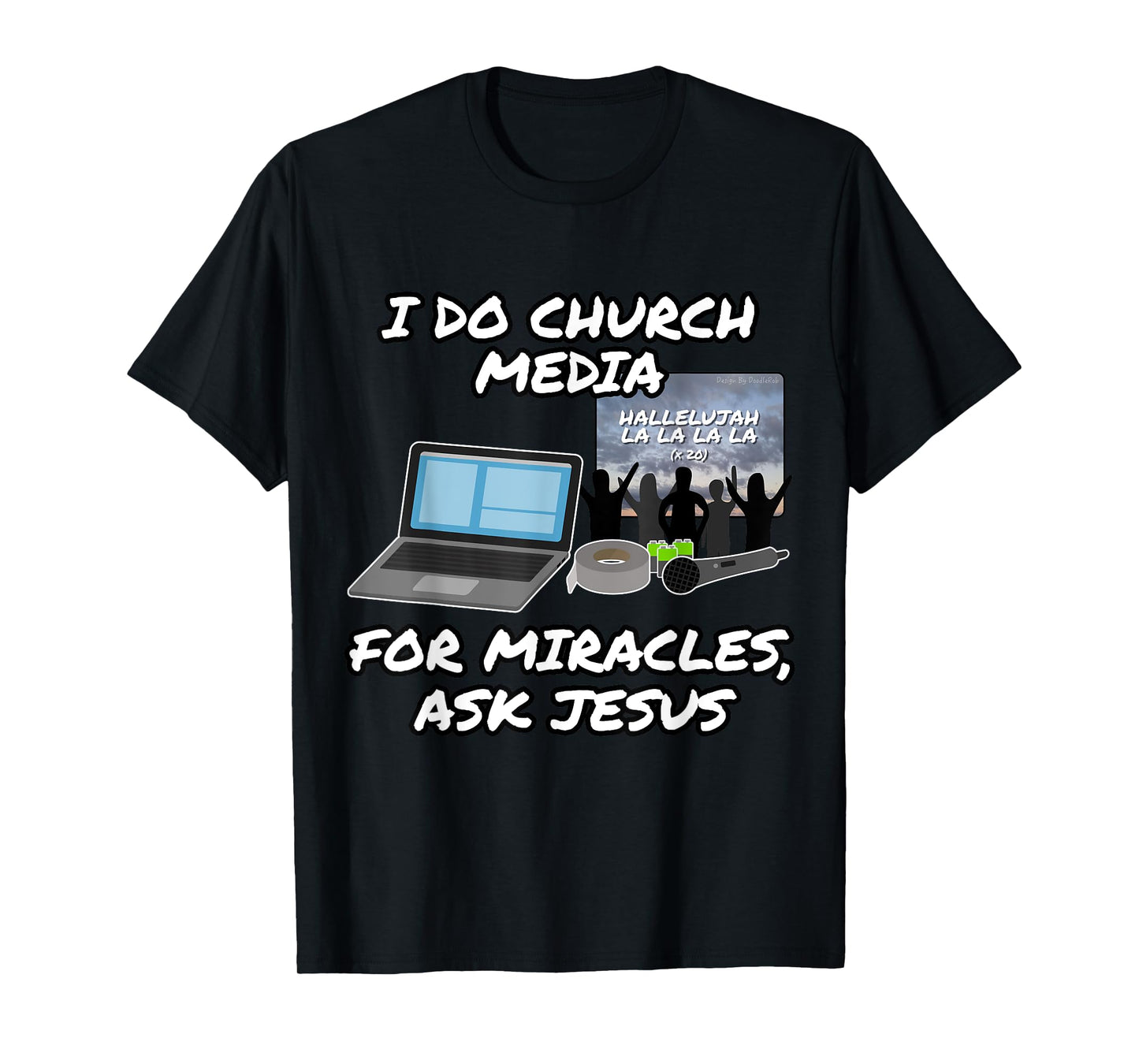 I Do Church Media For Miracles Ask Jesus Audio Tech Funny T-Shirt