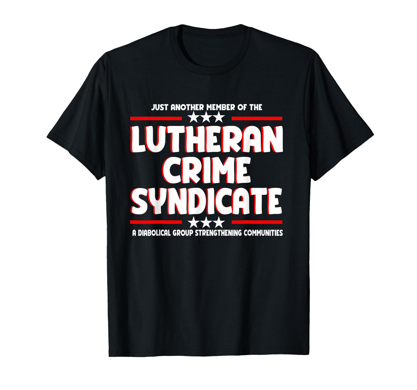 Just Another Member Of The Lutheran Crime Syndicate T-Shirt