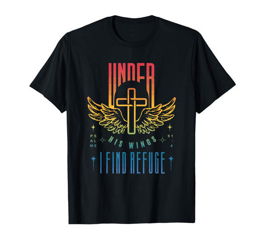 Under His Wings Psalm 91:4 I Find Refuge Vintage Design T-Shirt