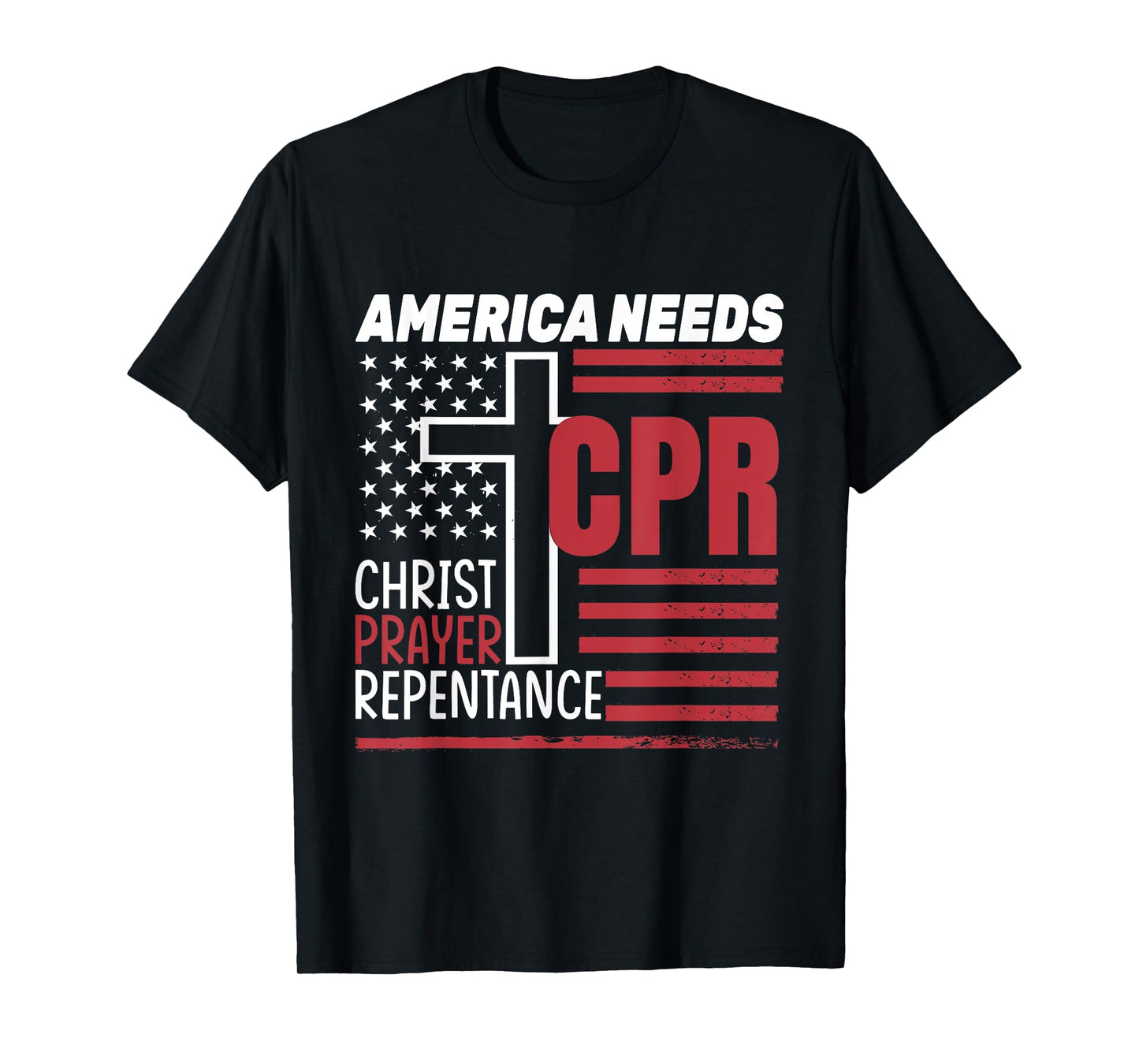 America Needs CPR: Christ, Prayer, Repentance T-Shirt