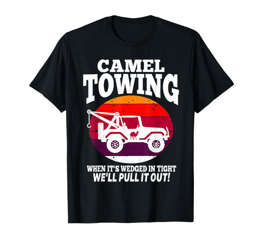 Funny Retro Camel Towing Sarcastic Quotes Sayings T-Shirt