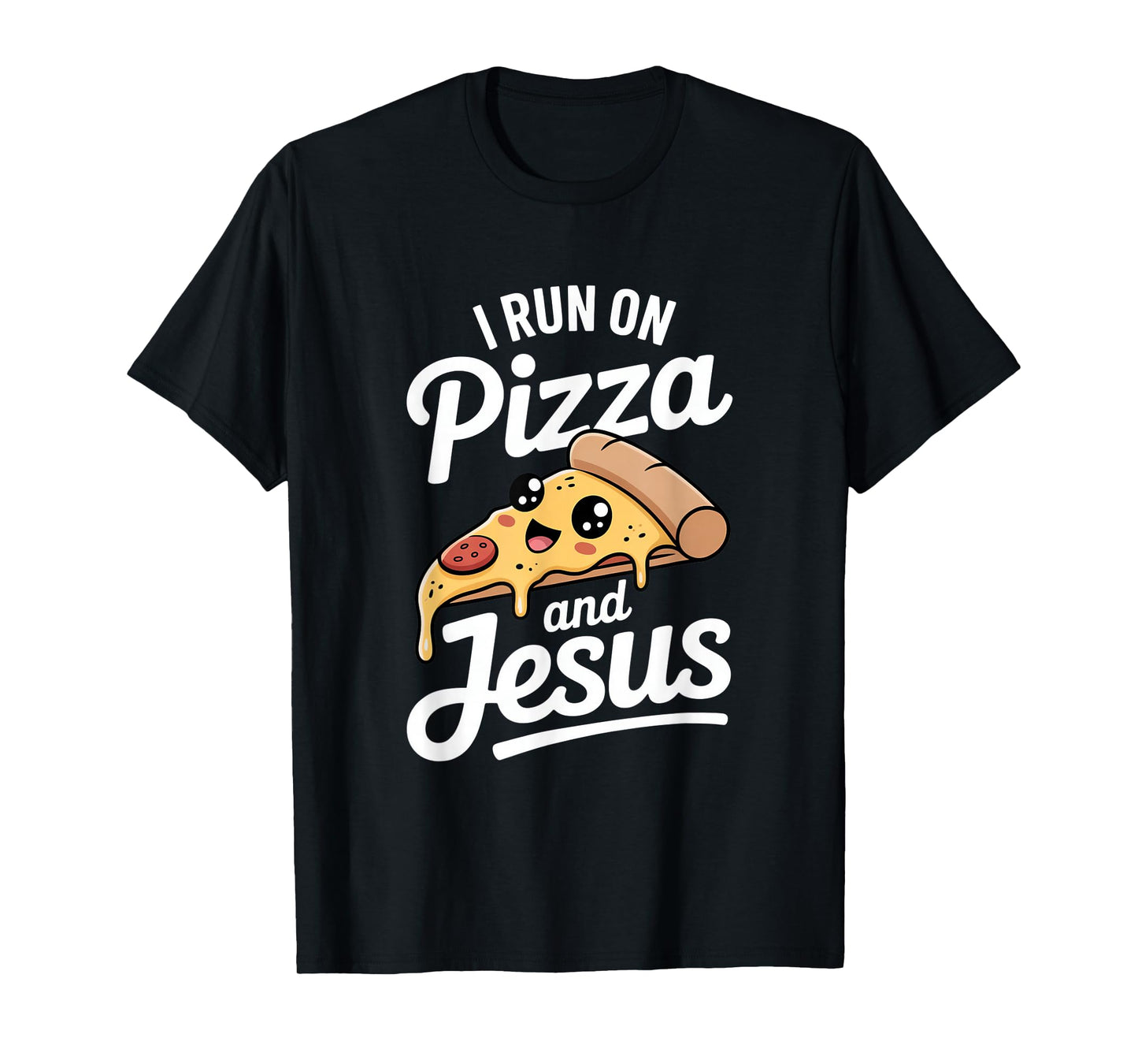 Funny Pizza Lover I Run on Pizza and Jesus T-Shirt