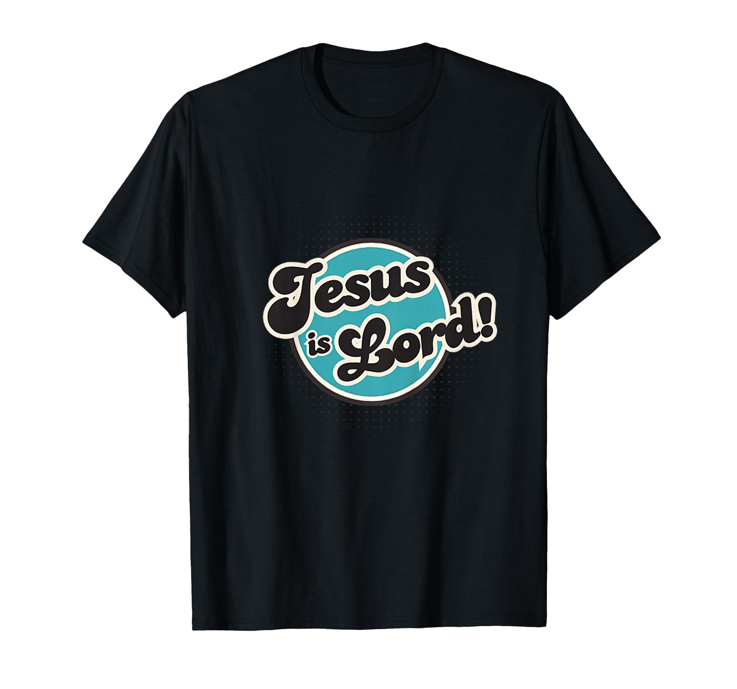 Jesus is Lord, Men, Women, Youth and Girls T-Shirt