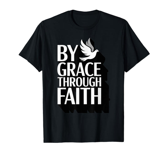 Christian Ephesians 2:8-9 Grace Through Faith T-Shirt
