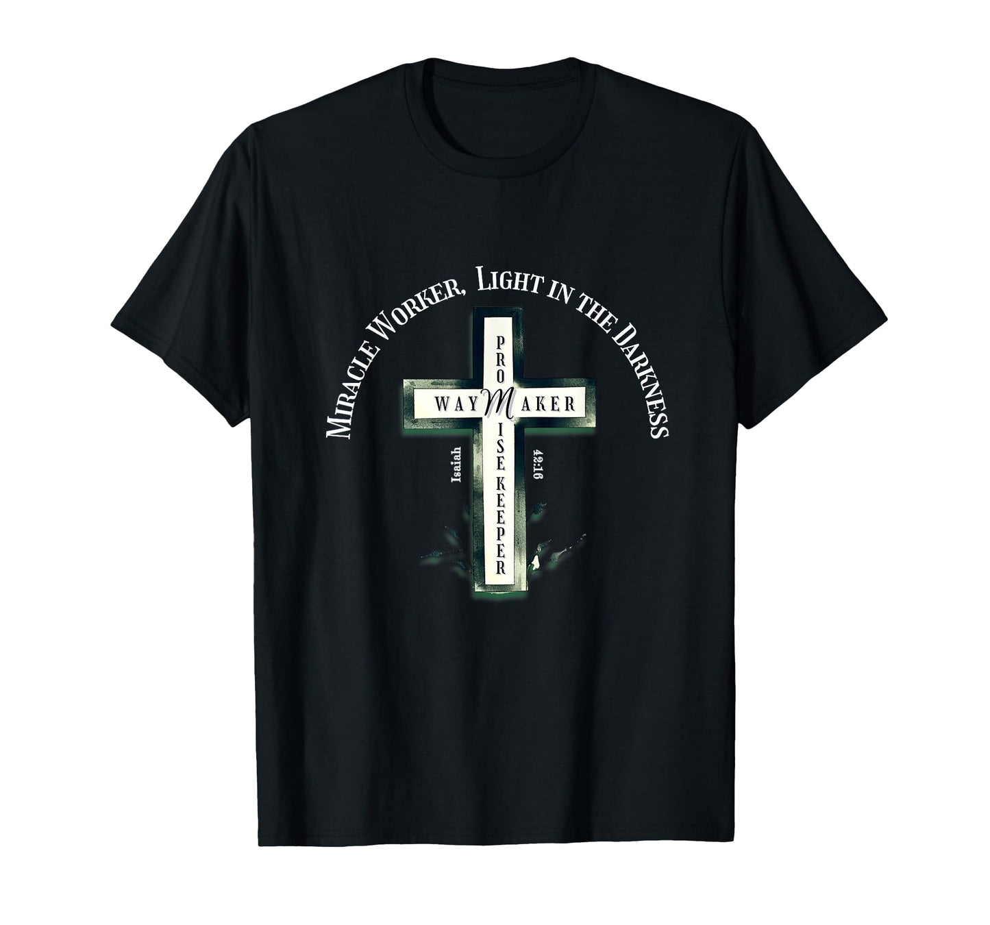 Christian Worship Graphic- Way Maker Promise Isaiah 42:16 T-Shirt