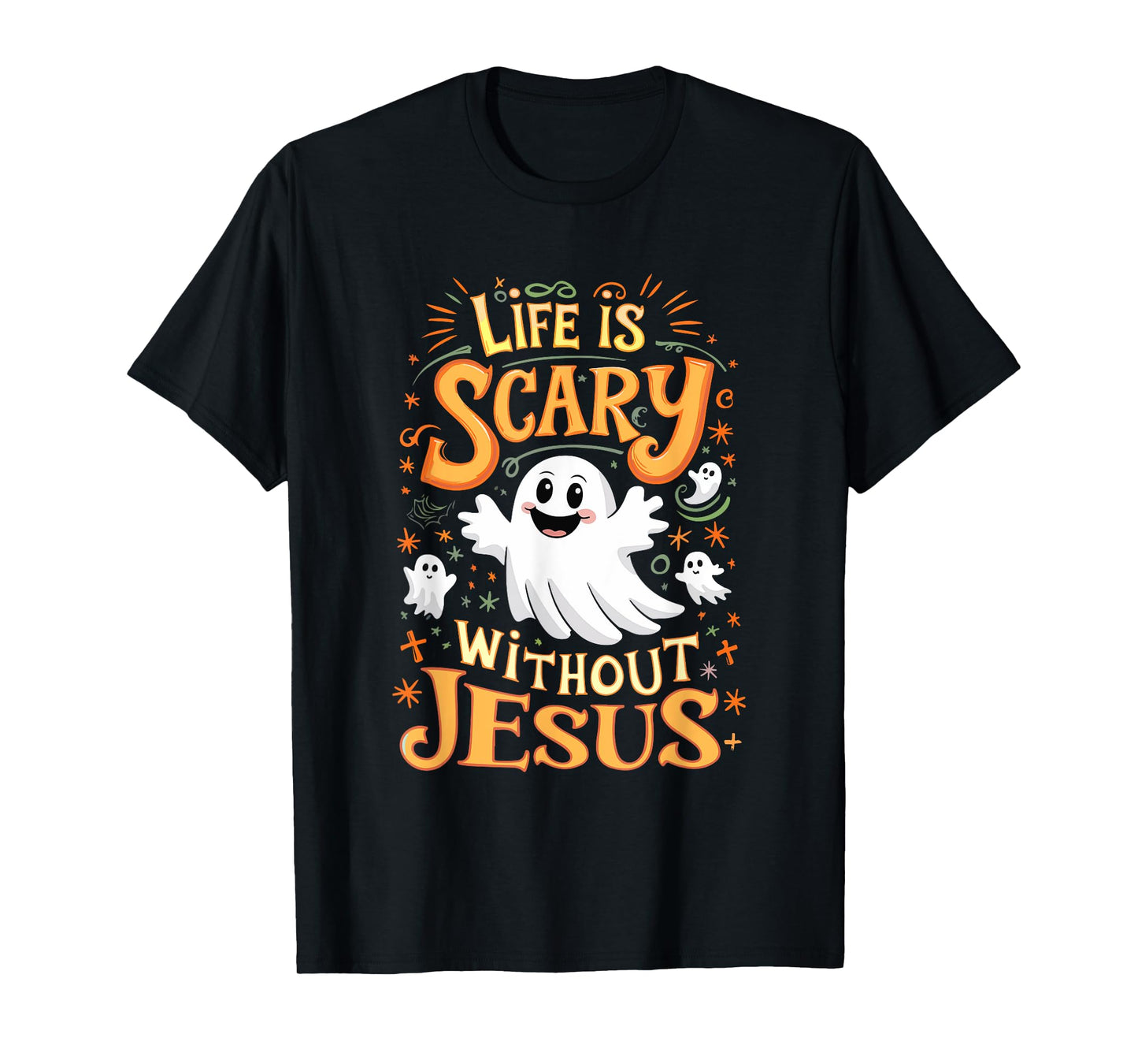 Life Is Scary Without Jesus Christian Halloween Funny T-Shirt