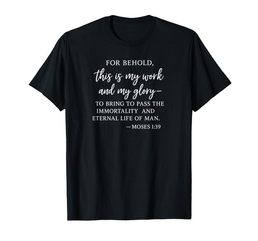 This Is My Work and My Glory Scripture Verse Design T-Shirt