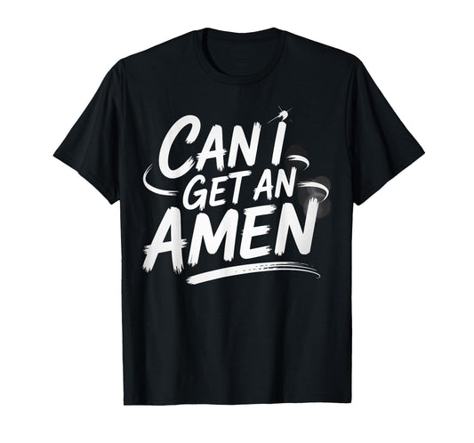 Funny Pastor Quote Sermon Saying Can I Get an Amen T-Shirt