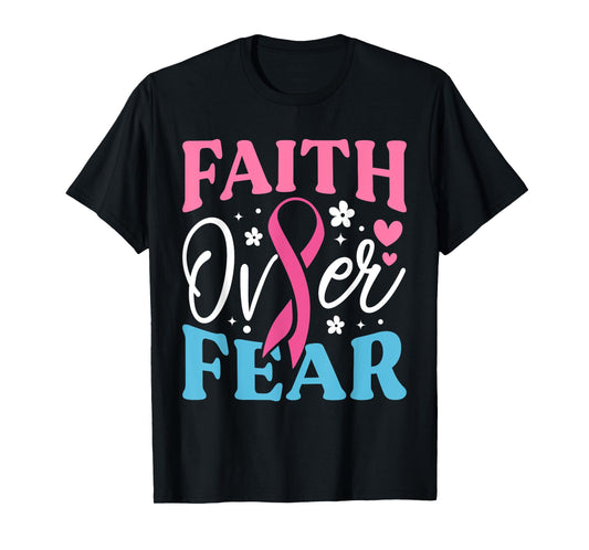 Faith Over Fear Breast Cancer Awareness Survivor & Fighter T-Shirt