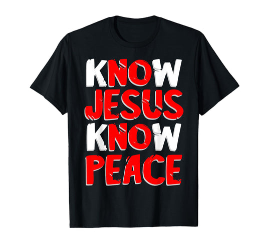 Know Jesus Know Peace Christian Kindness Faith T shirt gift T-Shirt
