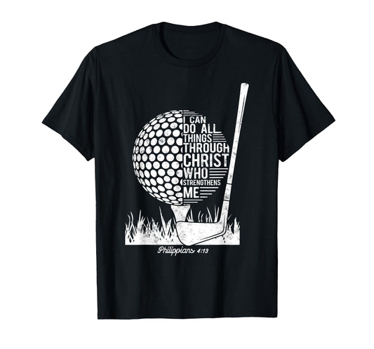 Christian Golf Plyer I Can Do All Things Philippians 4 13 T-Shirt