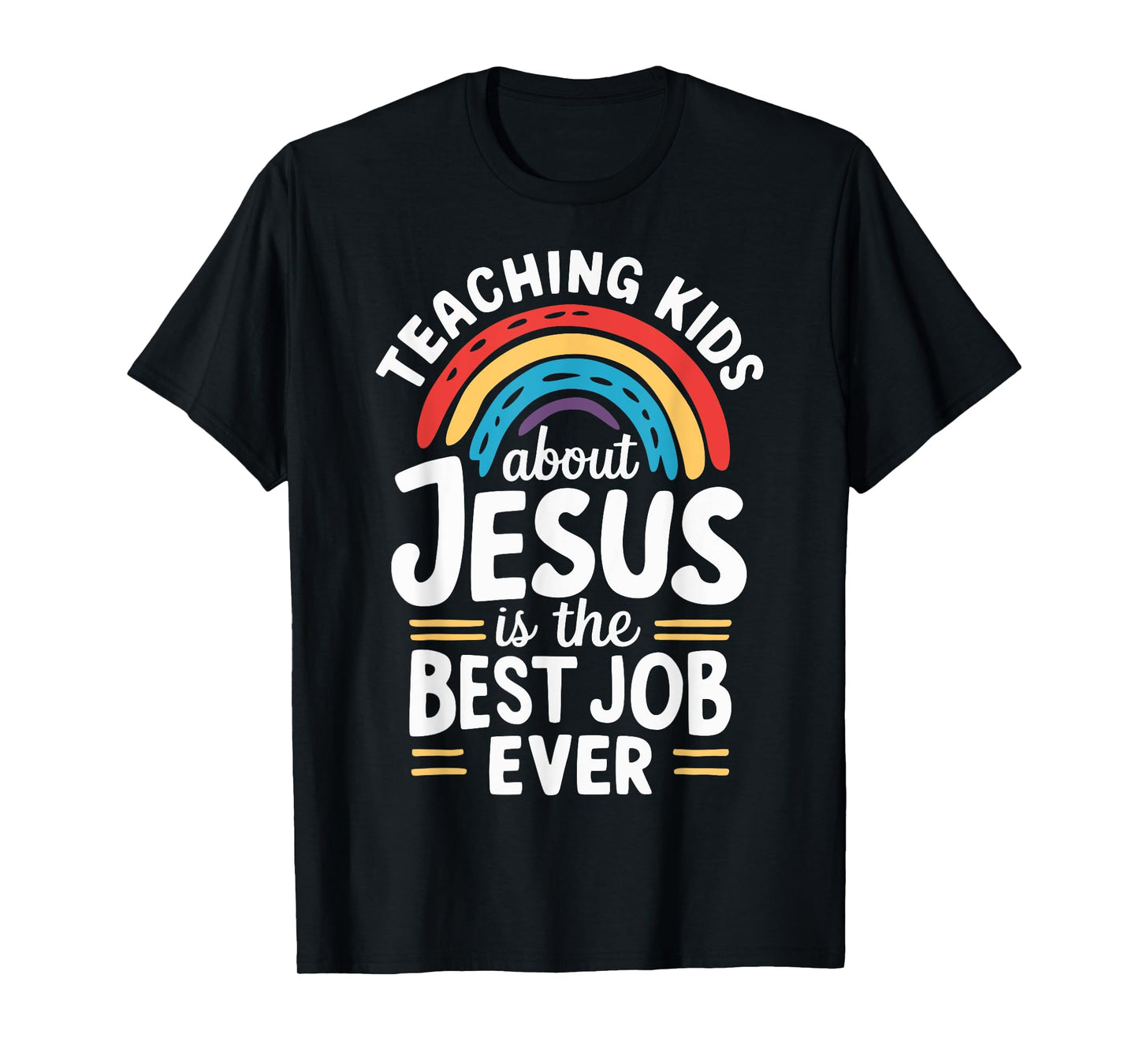 Teaching Kids About Jesus Is The Best Job Ever T-Shirt