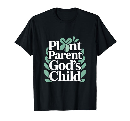 Plant Parent God's Child Christian Faith T-Shirt