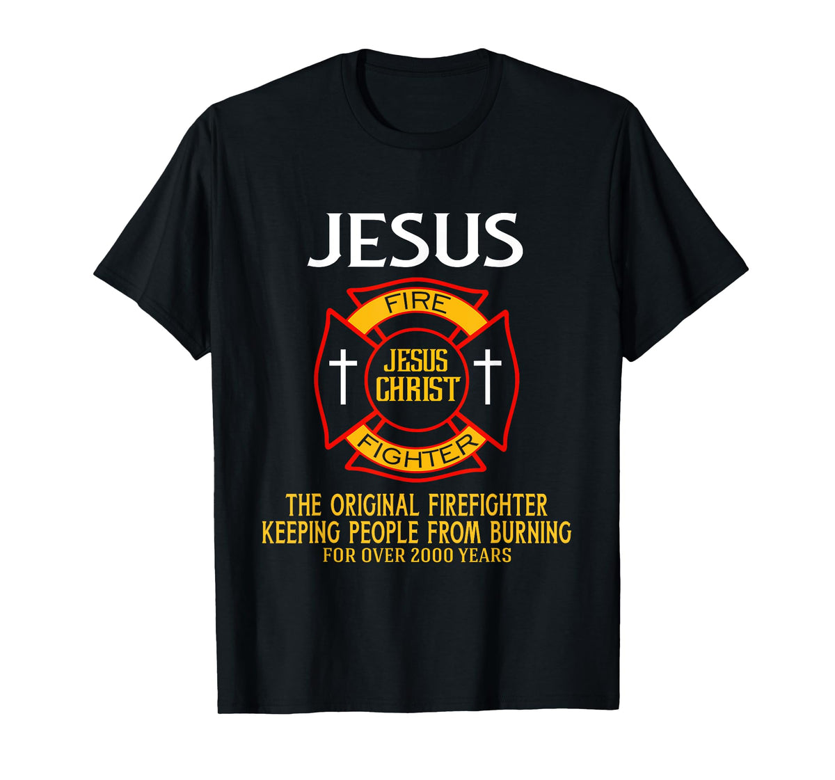 Jesus The Original Firefighter Shirts T-Shirt
