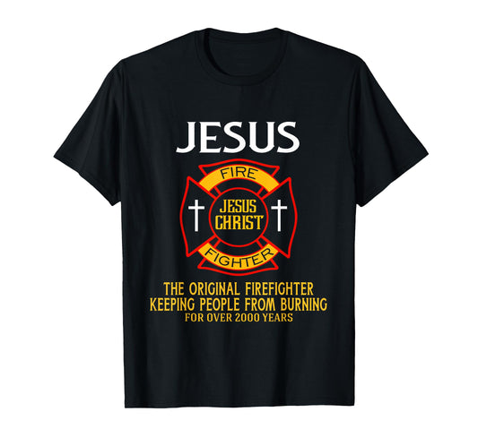 Jesus The Original Firefighter Shirts T-Shirt