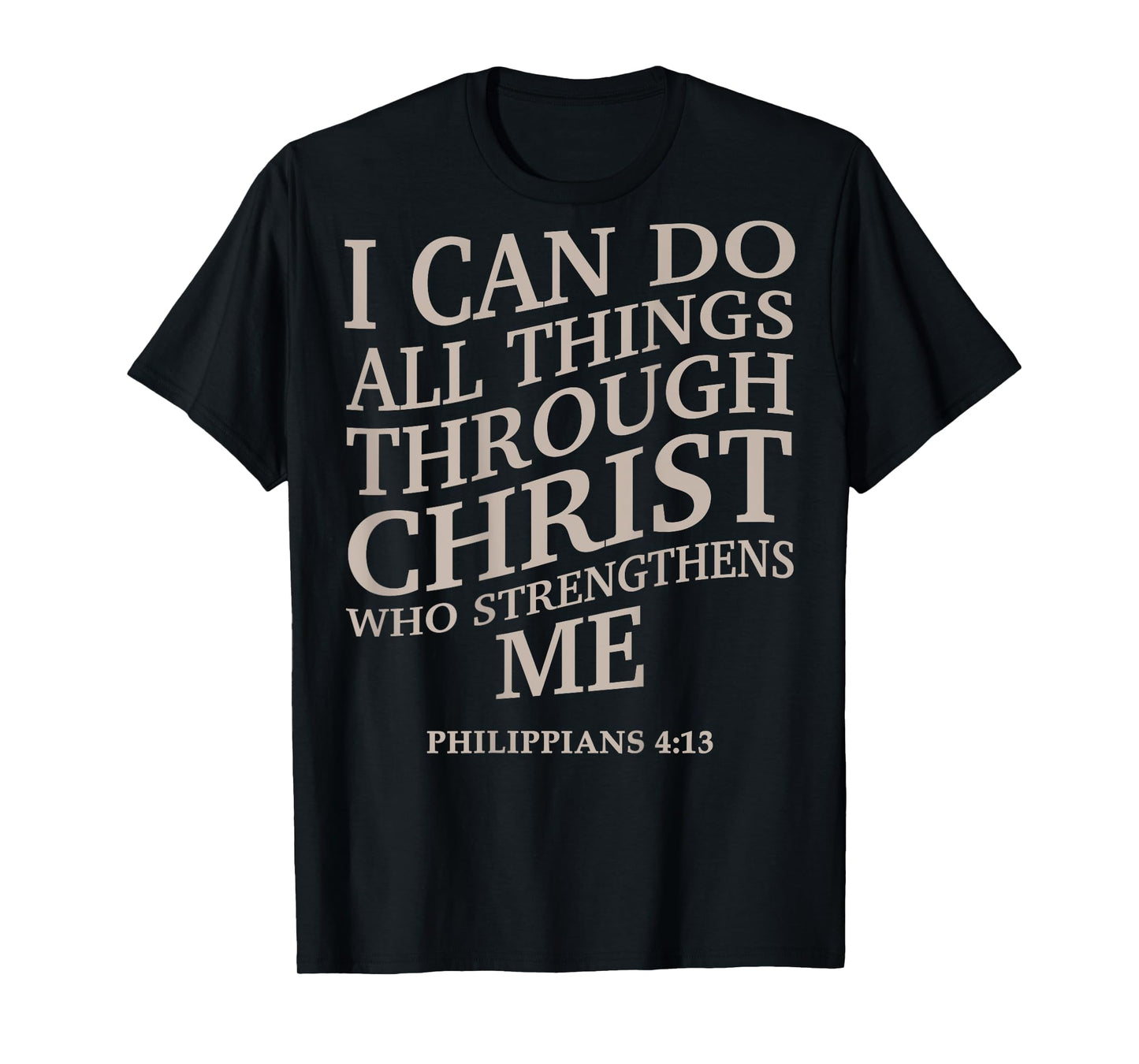I Can Do All Things Through Christ Is King Christian Jesus T-Shirt