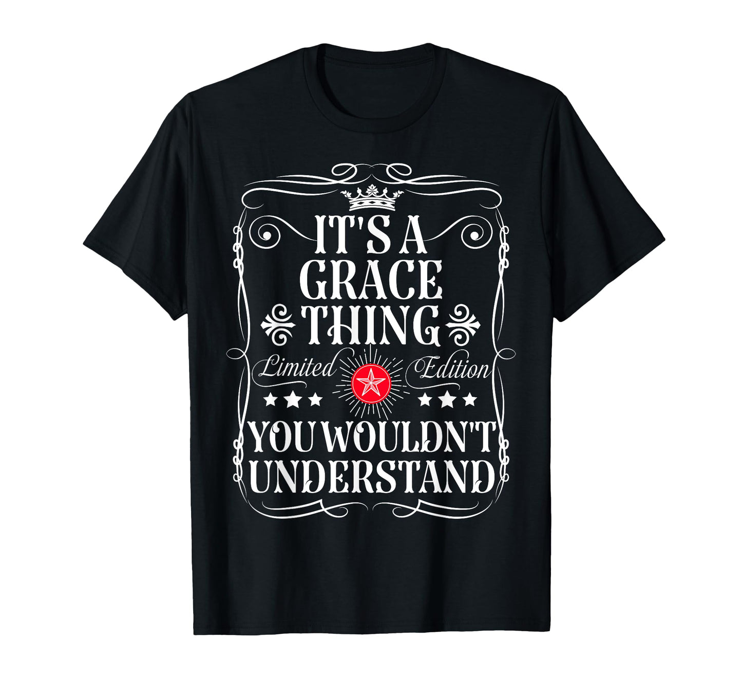 Grace Name Its A Grace Thing You Wouldn't Understand T-Shirt