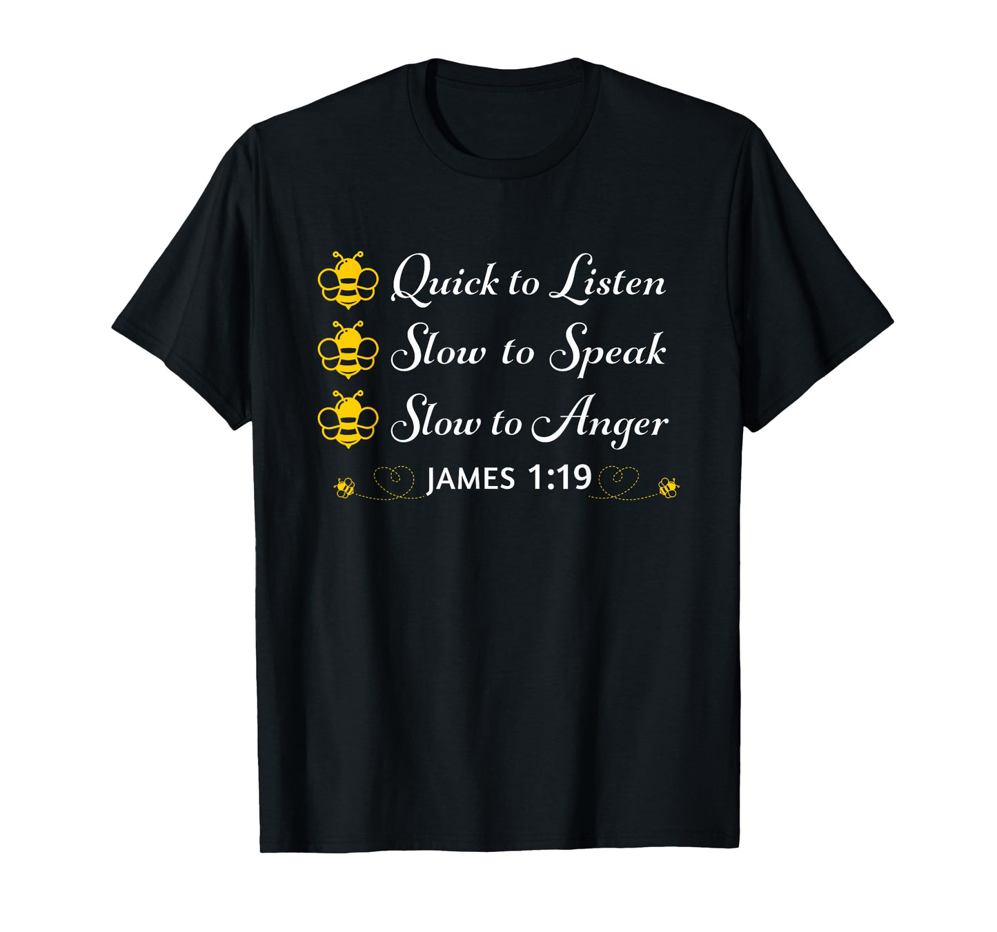 Quick to Listen James 1:19 T-Shirt