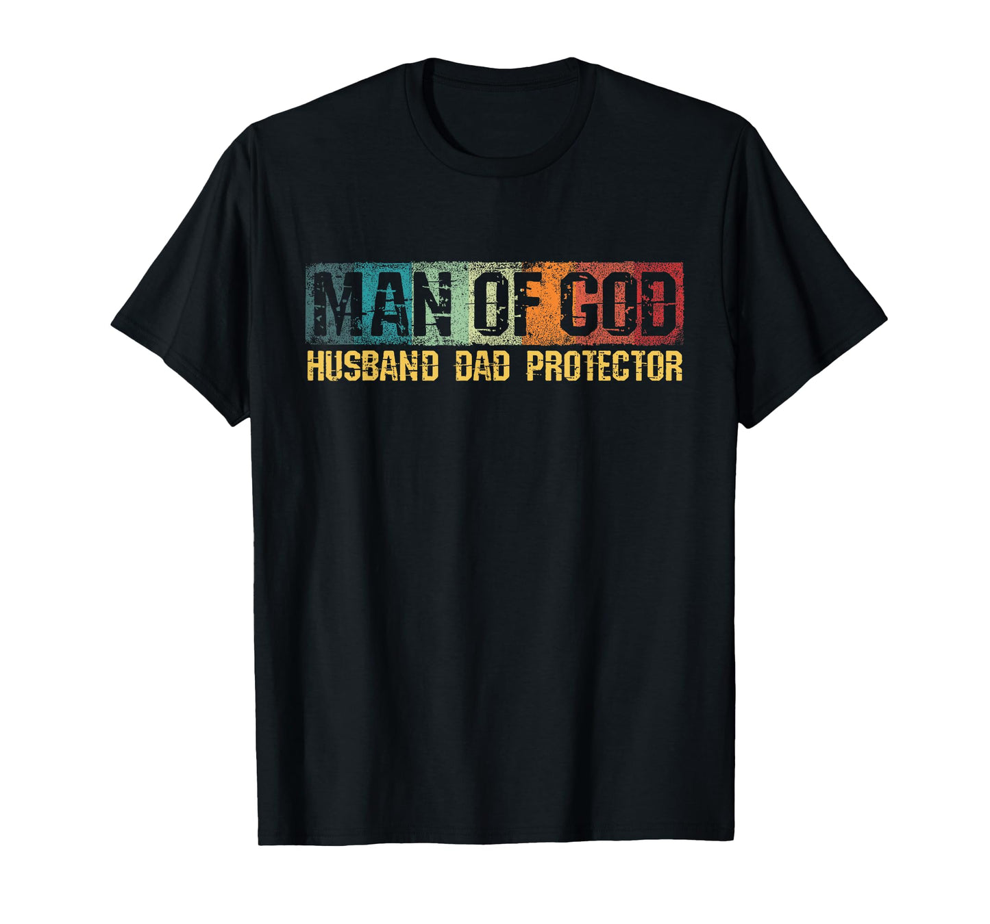 Man Of God Husband Dad Protector Christian Faith Fathers Day T-Shirt