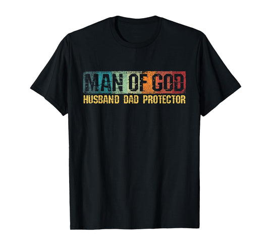 Man Of God Husband Dad Protector Christian Faith Fathers Day T-Shirt
