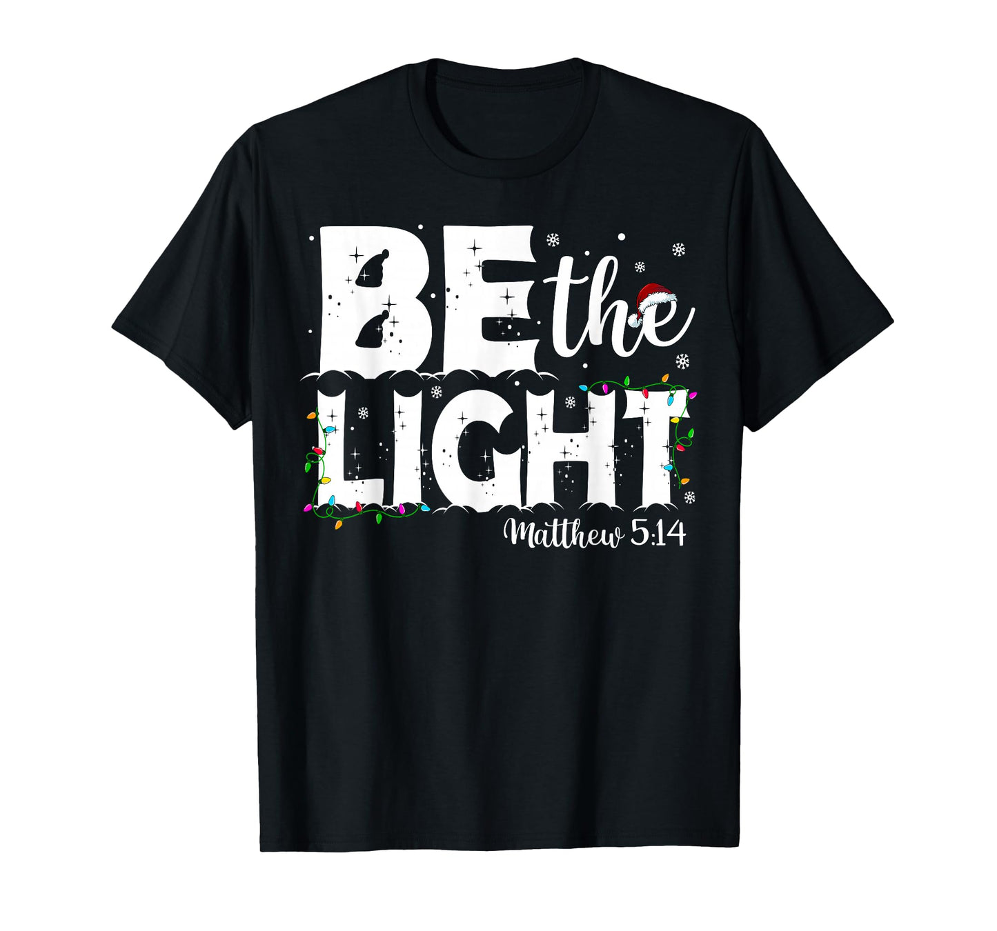 Be The Light Matthew 5:14 Bible Verse Christian Christmas T-Shirt