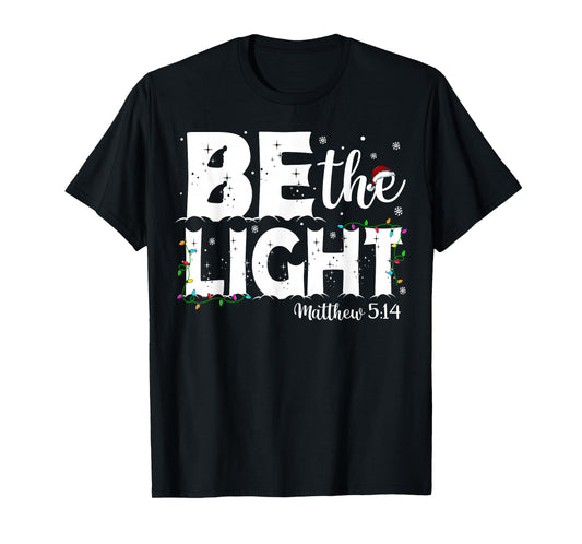 Be The Light Matthew 5:14 Bible Verse Christian Christmas T-Shirt