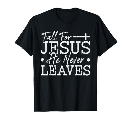 Fall for Jesus Christian Faith Quote Religious Saying T-Shirt
