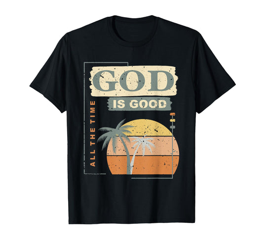Cool Retro Christian Saying T Shirt God Is Good All The Time T-Shirt