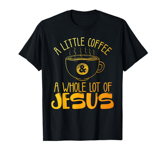 Best Jesus Design For Men Women Christian Coffee Lover T-Shirt