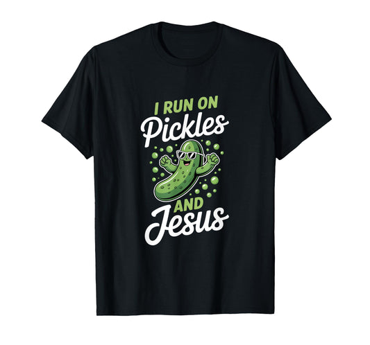 Funny Pickle Cucumber I Run on Pickles and Jesus T-Shirt