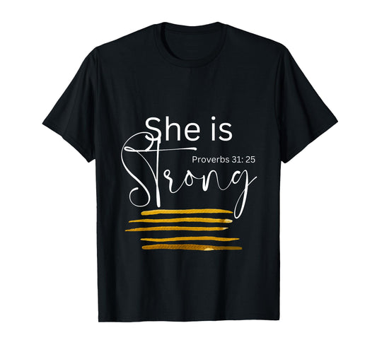 She is Strong Proverbs 31:25, Christian Faith T-Shirt