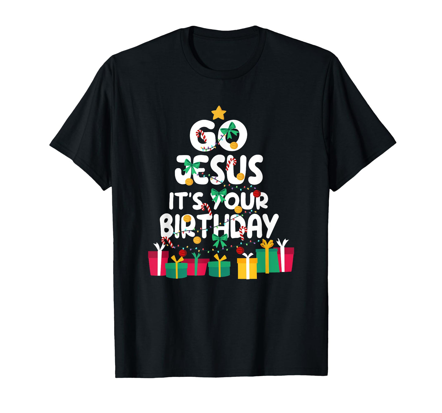 Go Jesus Its Your Birthday Shirt Funny Christmas Christian T-Shirt