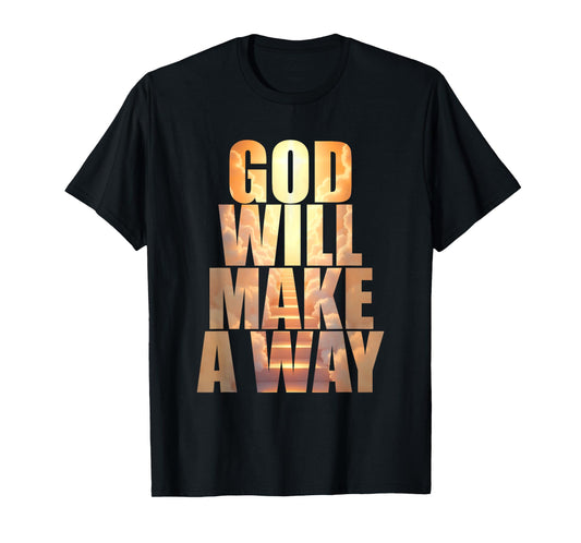 GOD Will Make A Way – Christian Faith Inspirational T-Shirt