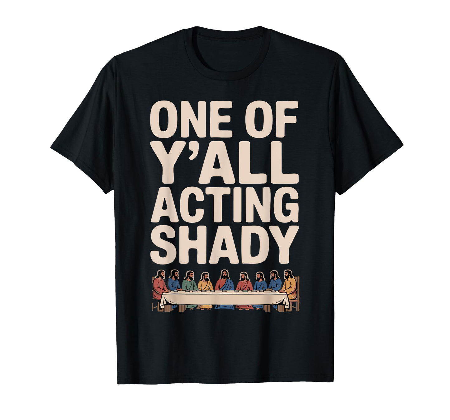 One of Y'all Acting Shady T-Shirt
