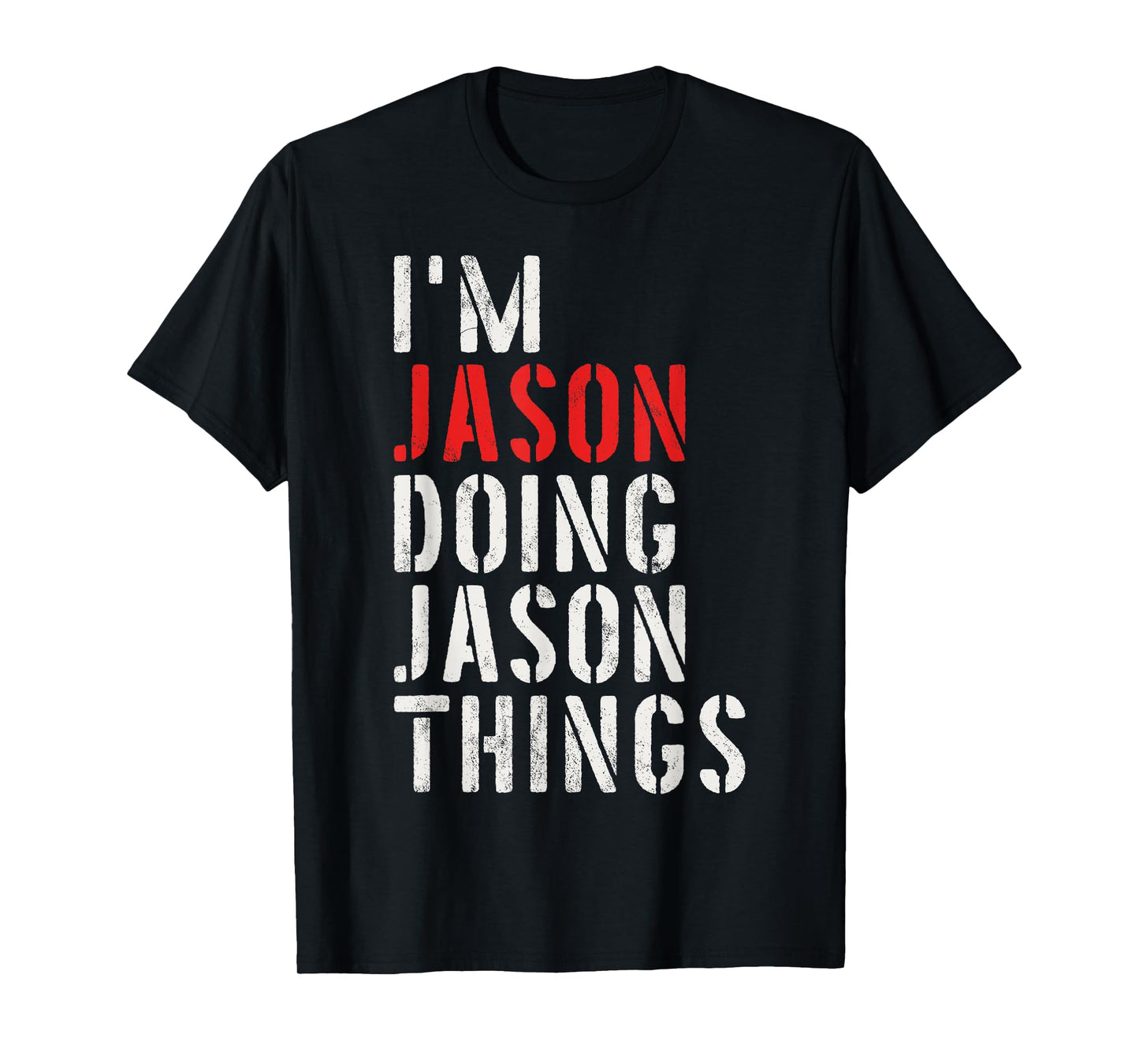 I'm Jason Doing Jason Things First Name Jason T-Shirt