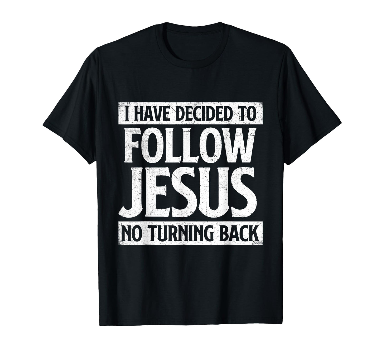 I Have Decided To Follow Jesus - Christian Faith Religious T-Shirt
