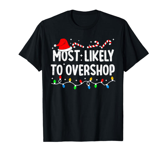 Most Likely to Overshop Shopping Family Matching Christmas T-Shirt