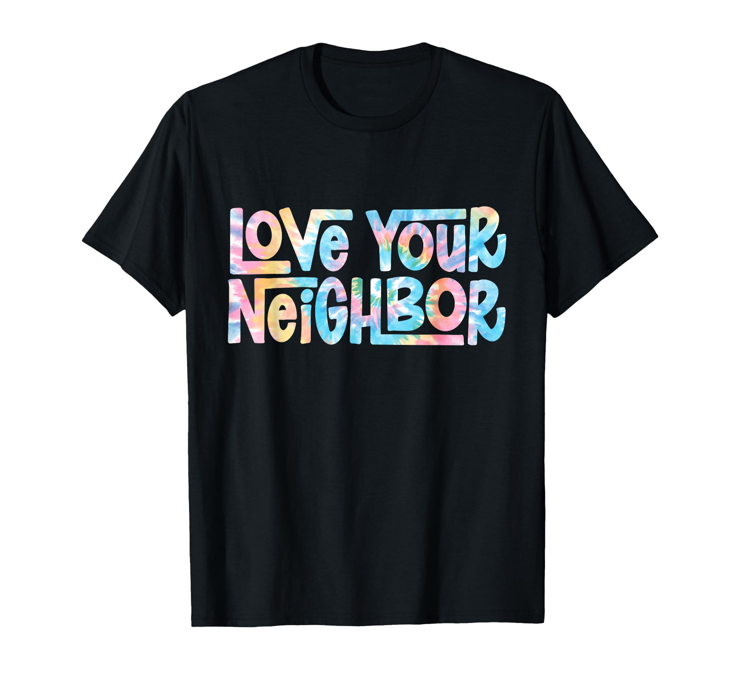 Hippie Tie Dye Christian | Love Your Neighbor T-Shirt