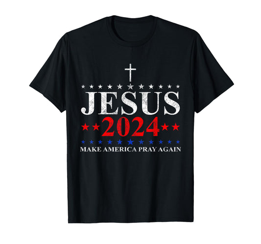 Jesus Christ 2024 Make America Pray Believe Again Christian T-Shirt