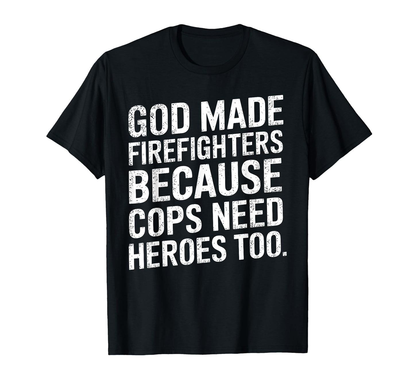 Funny Firefighter Art For Men Women Fireman Gag Fire Fighter T-Shirt