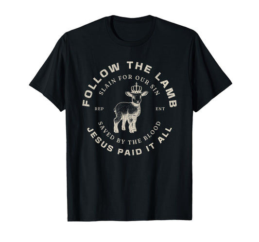 Vintage Follow The Lamb Jesus Paid It All Saved By The Blood T-Shirt