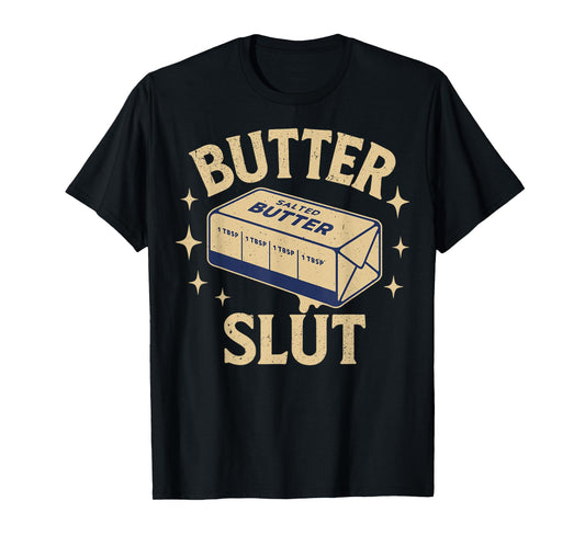 Funny Butter Lovers Retro Vintage Design - Butter Slut T-Shirt