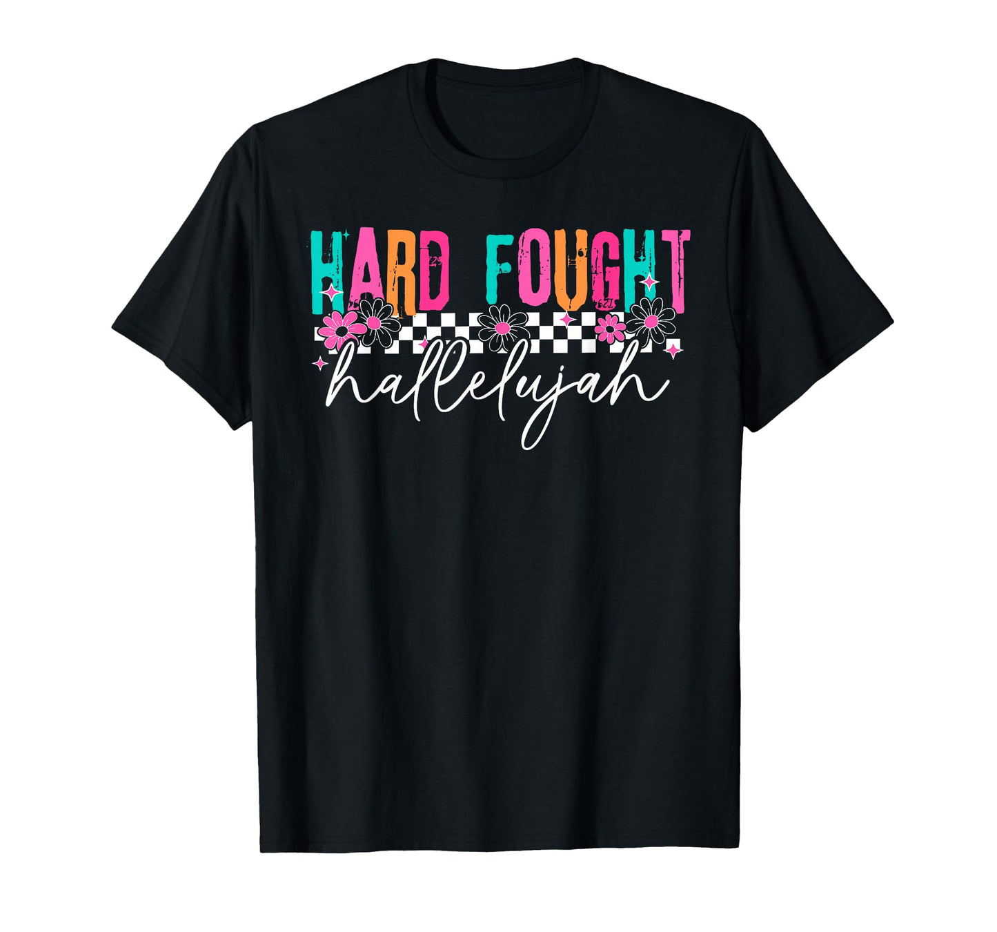 Hard Fought Hallelujah, Women Christian Bible Verse T-Shirt
