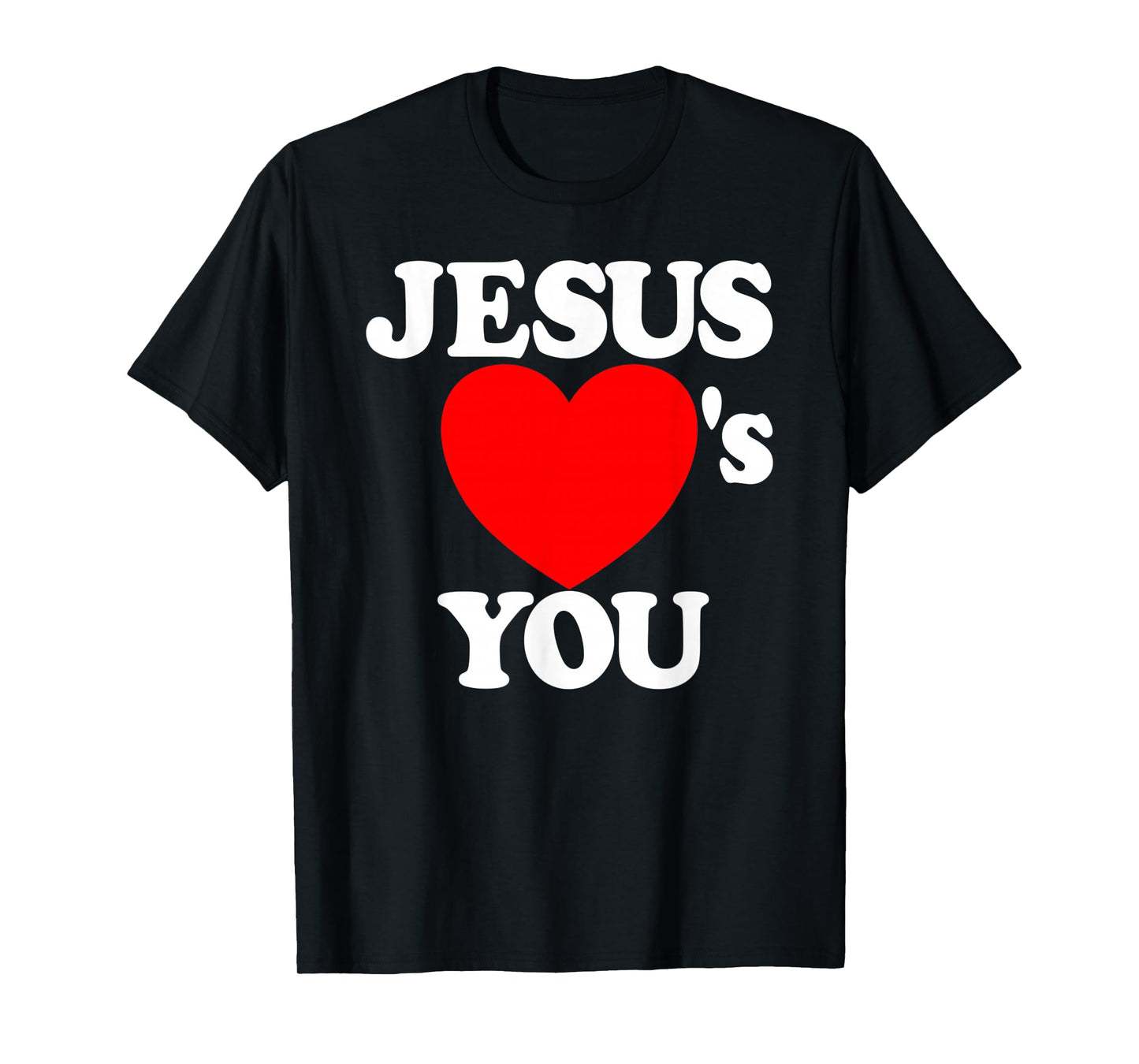 Jesus Loves You Christian Faith Heart Jesus Loves You Gear T-Shirt