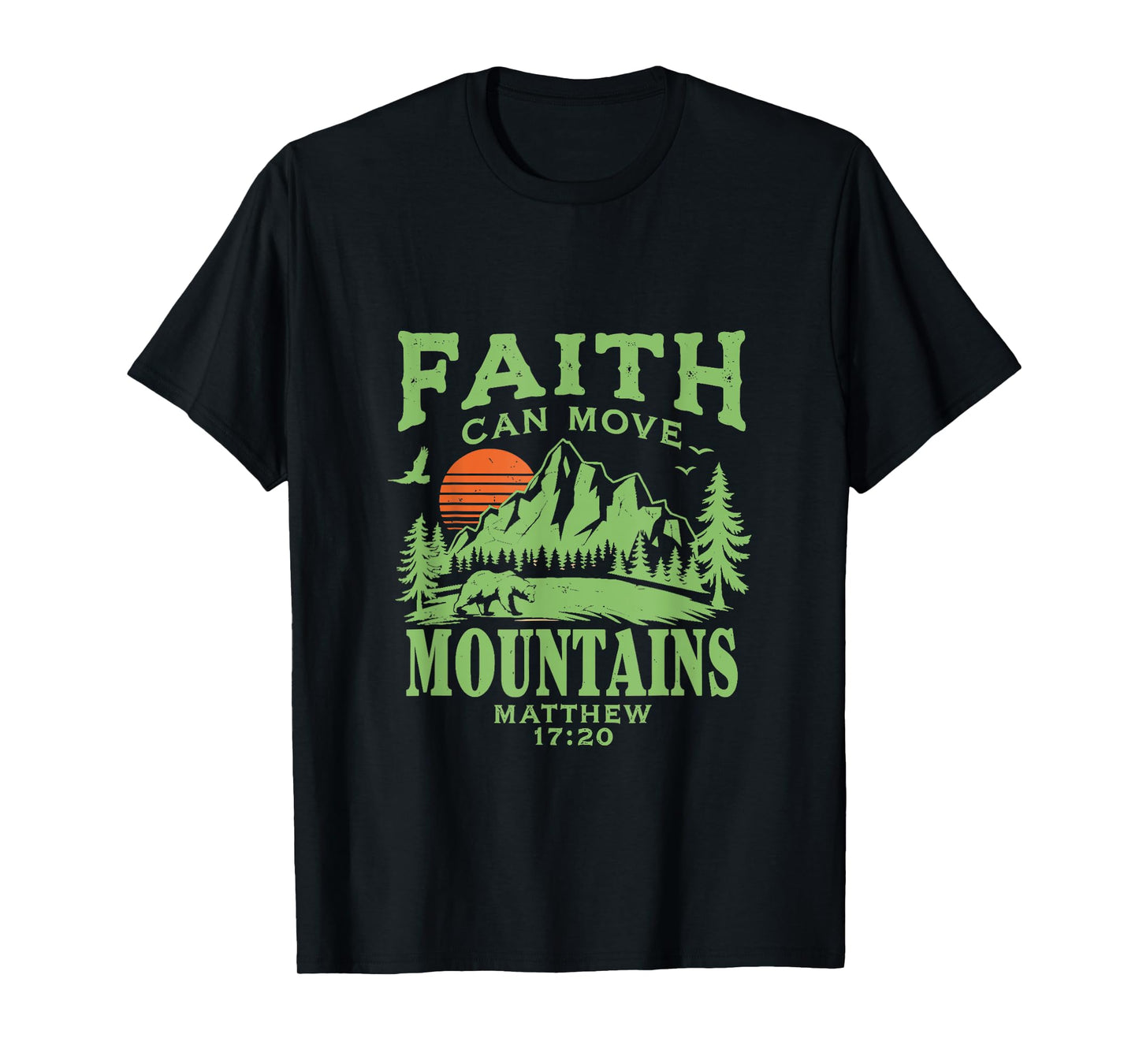 Faith Can Move Mountains – Matthew 17:20 T-Shirt