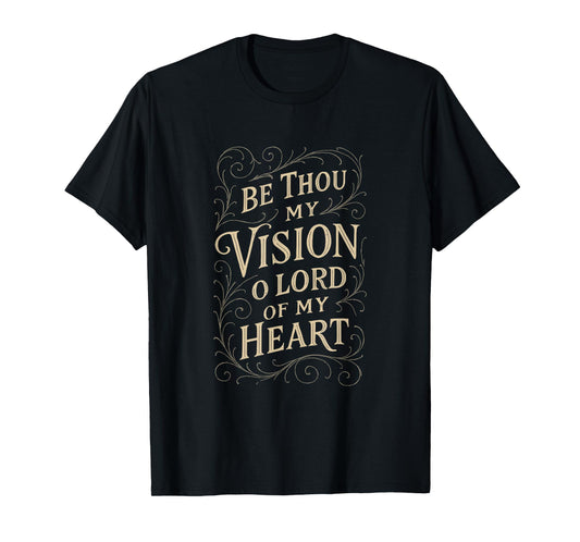Hymns – Be Thou My Vision – Christian Bible Verse Religious T-Shirt