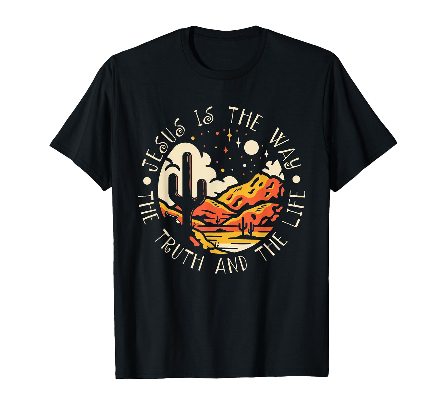 Jesus Is The Way The Truth And The Life Mountains Cactus T-Shirt