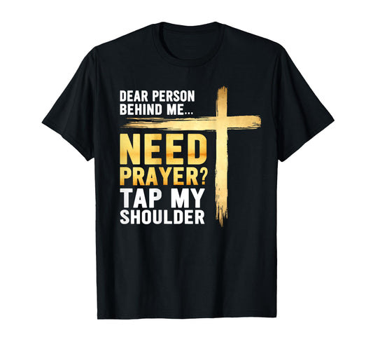 Need Prayer Tap My Shoulder Religious Christian Cross Jesus T-Shirt